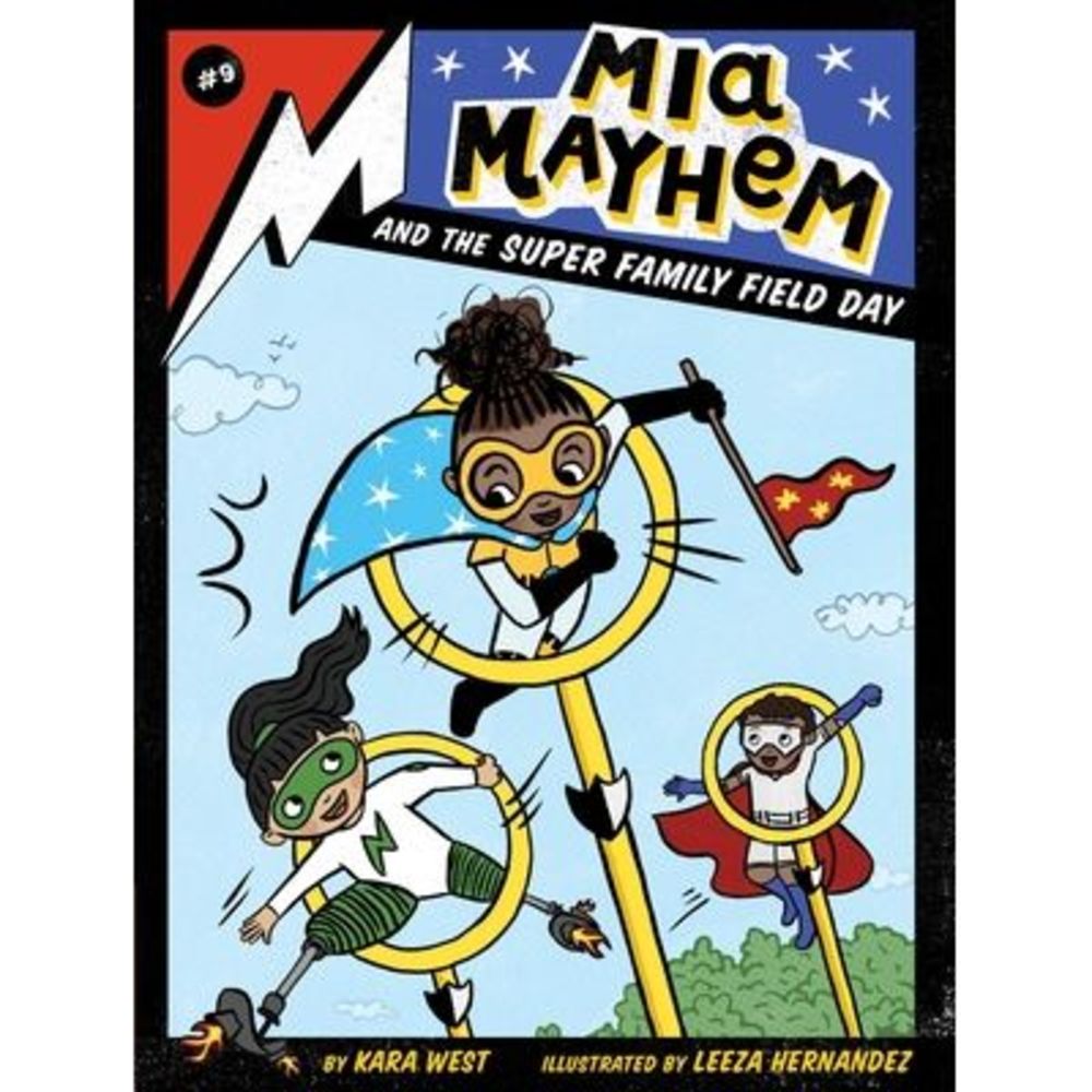 MIA Mayhem and the Super Family Field Day: Volume 9 -- Kara West